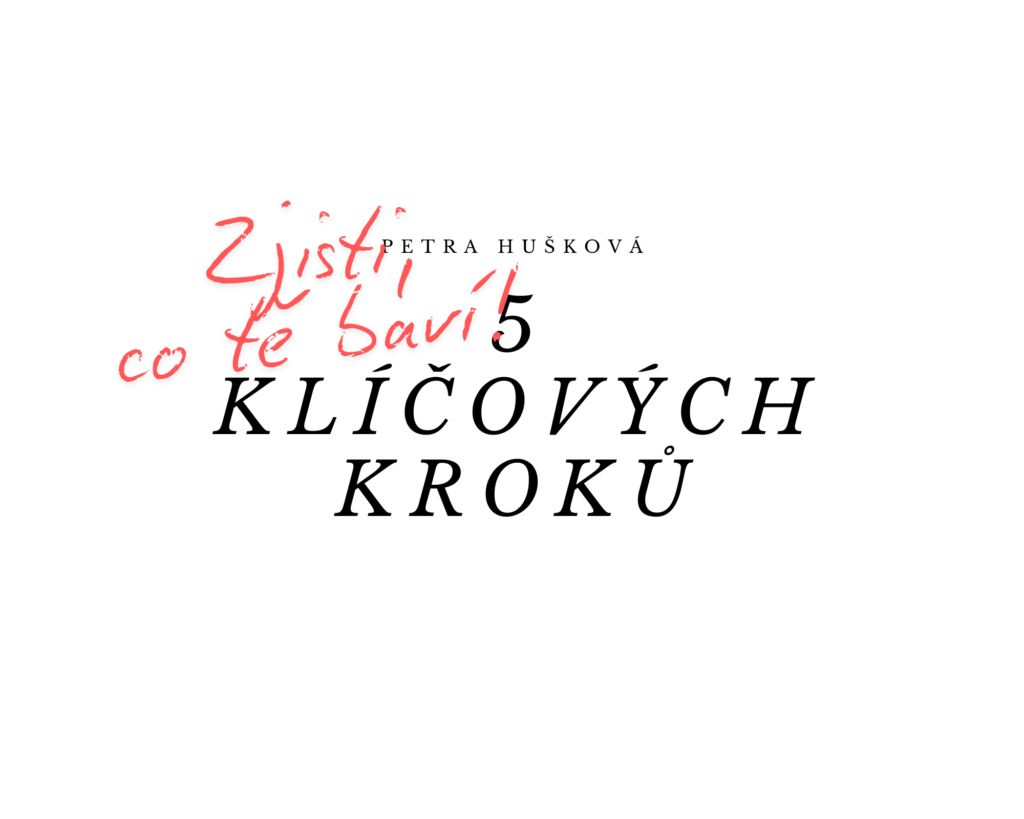 Zjisti, co tě baví. 5 klíčových kroků.